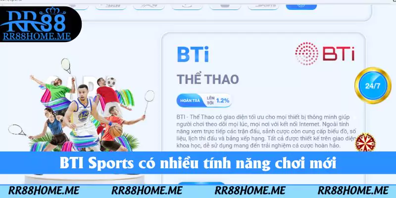 Thể Thao RR88 - Cá Cược Chuyên Nghiệp Nhận Thưởng Lớn 4 BTI Sports có nhiều tính năng chơi mới