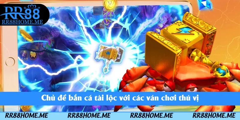 Top 10 Game Bắn Cá Chất Lượng Phần Thưởng Hấp Dẫn Tại RR88 4 Chủ đề bắn cá tài lộc với các ván chơi thú vị