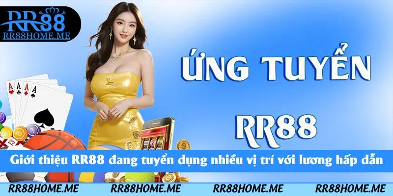 Giới Thiệu RR88 Cổng Game Xanh Chín Uy Tín 2025 5 Giới thiệu nhà cái RR88 tuyển dụng nhiều vị trí với lương hấp dẫn
