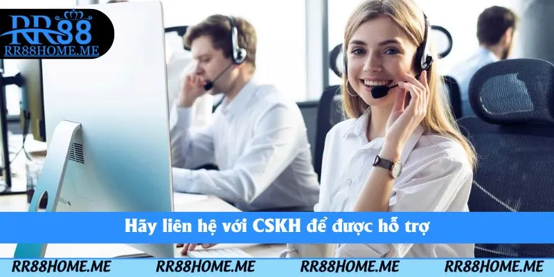 Hướng Dẫn Nạp Tiền RR88 - Quy Trình Nạp Tiền Nhanh Chóng 3 Hãy liên hệ với CSKH để được hỗ trợ