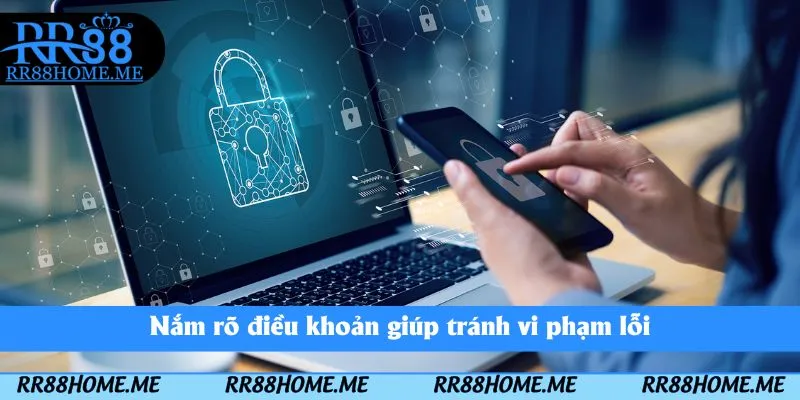 Điều Khoản Dịch Vụ RR88 - Các Nội Dung Hội Viên Cần Biết 2 Nắm rõ điều khoản giúp tránh vi phạm lỗi