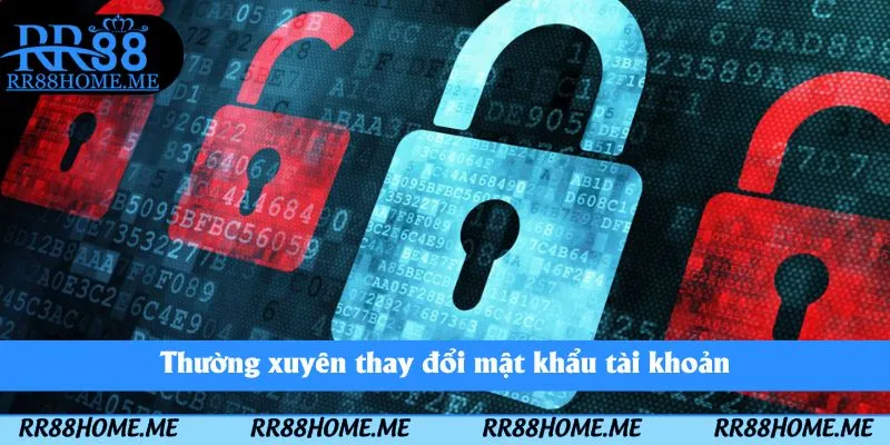 Hướng Dẫn Đăng Nhập RR88 - 3 Bước Truy Cập Account 4 Thường xuyên thay đổi mật khẩu tài khoản