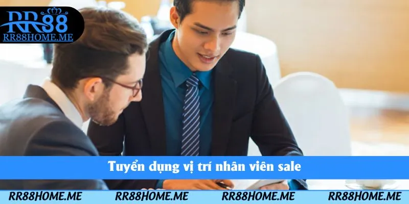 Tuyển Dụng RR88 - Cập Nhật Các Vị Trí Tuyển Dụng Mới Nhất 4 Tuyển dụng vị trí nhân viên sale