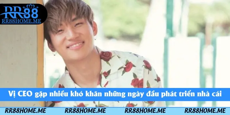 CEO Nguyễn Duy Hưng - Định Hướng Phát Triển Tương Lai 2025 2 Vị CEO gặp nhiều khó khăn những ngày đầu phát triển nhà cái