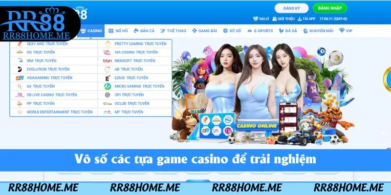 Casino RR88 - Giải Trí Cực Chất Rinh Ngay Thưởng Khủng 3 Vô số các tựa game casino để trải nghiệm