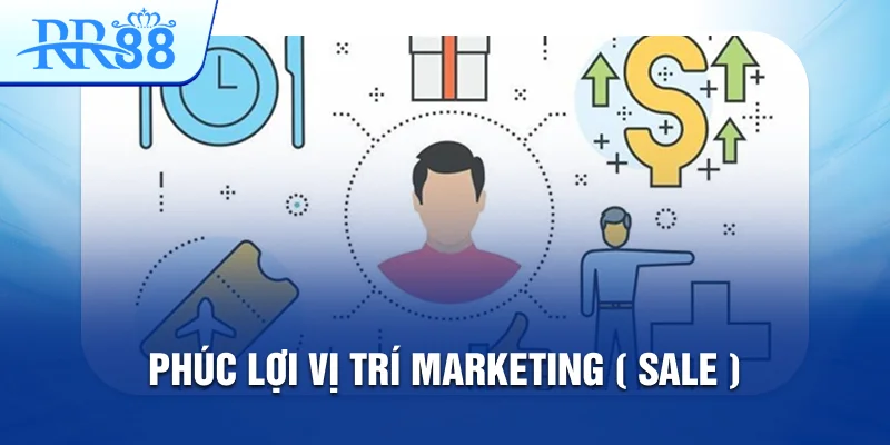 Marketing - Sale RR88 - Nhân Viên Kinh Doanh 4 phúc lợi vị trí marketing sale rr88